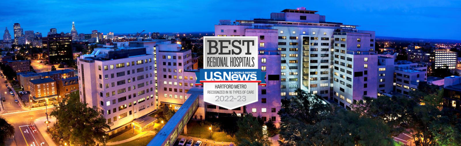U.S. News & World Report Rates Hartford Hospital Best in Hartford Metro Area and among the best in Connecticut.